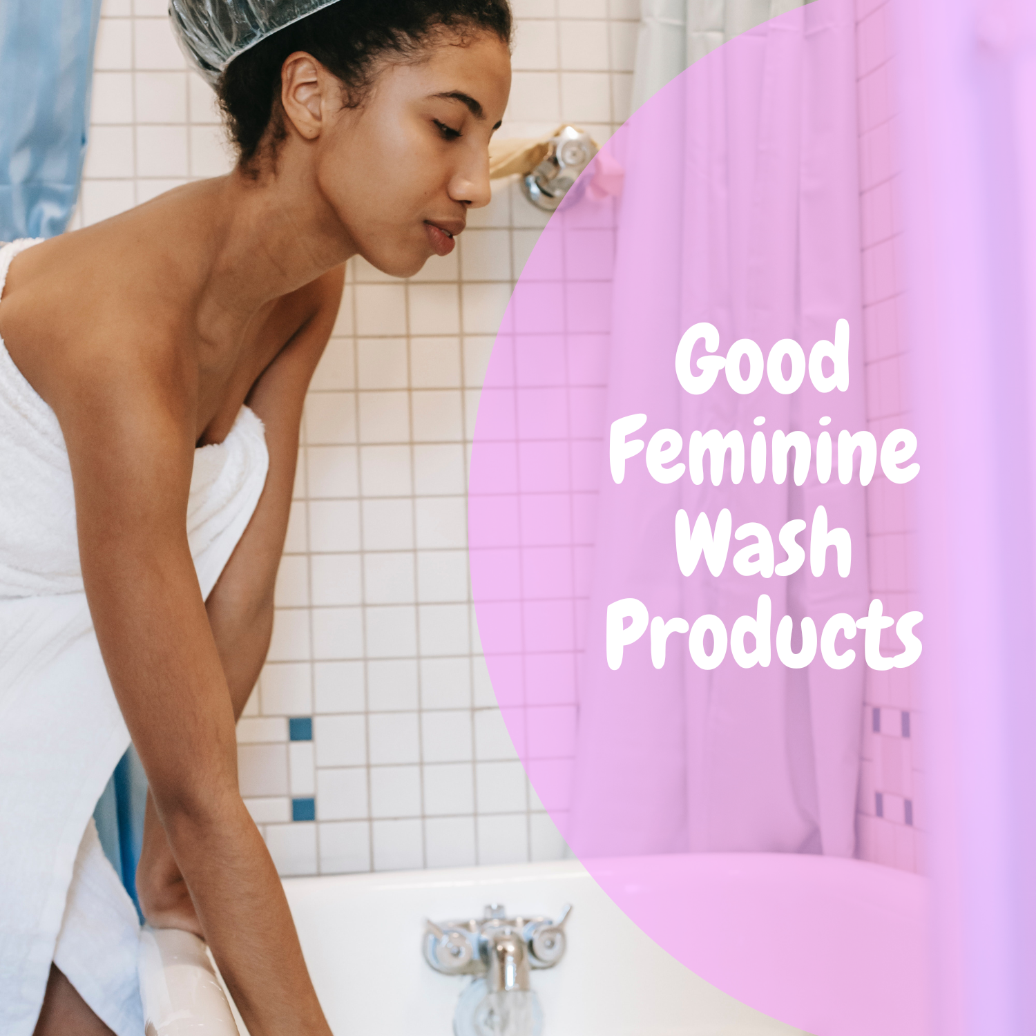 Good Feminine Wash Products: A Comprehensive Guide